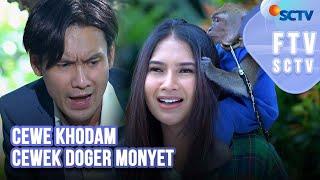 FTV SCTV Soraya Rasyid & Fendy Chow - Cewe Khodam Cewek Doger Monyet