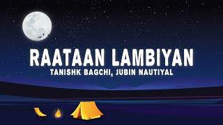 Raataan Lambiyan Lyrics - Tanishk Bagchi Jubin Nautiyal