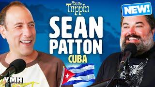 Cuba w Sean Patton  You Be Trippin with Ari Shaffir