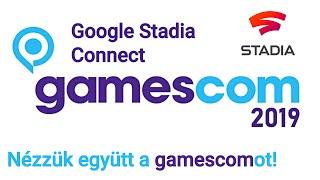 Google Stadia Connect - Nézzük együtt a gamescom-ot