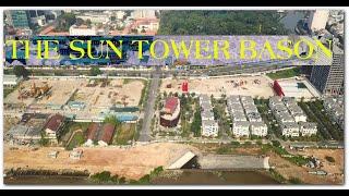 TIẾN ĐỘ MỚI NHẤT CỦA DỰ ÁN THE SUN TOWER CAPITALAND BASON썬 타워 바슨  サンタワーベイソンБАЗОН СОЛНЕЧНОЙ БАШНИ.