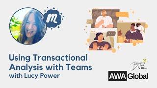 Using Transactional Analysis with Teams - A Meetup with Lucy Power