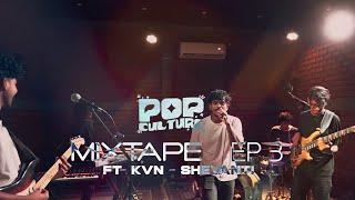 Pop Culture - Mixtape EP 3 ft. KVN Shevanti