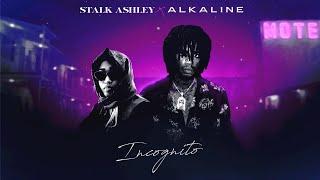 Stalk Ashley - Incognito feat. Alkaline  Official Lyric Video