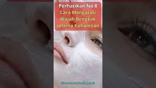 Cara Mengatasi Wajah Bengkak Selama Kehamilan #ibuhamil #kehamilan #kesehatanibuhamil #wajah