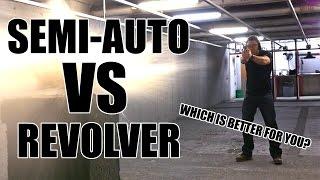 Revolvers VS Semi-Auto.. Which is right for you?