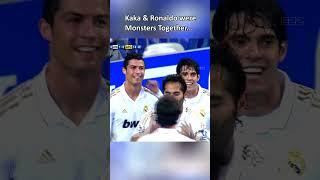 Ronaldo & Kaka were Monsters together 