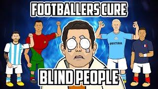 FOOTBALLERS CURE BLIND PEOPLE Frontmen 5.1 Feat Ronaldo Messi Mbappe Haaland and more