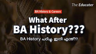 What After BA History?  BA History പഠിച്ചു. ഇനി എന്ത്‌??