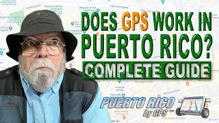 Will Your GPS Work In Puerto Rico?  Compete Guide