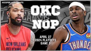 Oklahoma City Thunder vs New Orleans Pelicans Full Game 4 Highlights  Apr 27  2024 NBA Playoffs