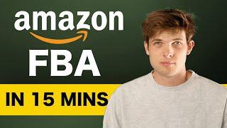 Amazon FBA in 15 Minutes - How To Sell on Amazon 2024