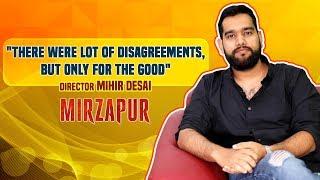 Director Mihir Desai  Mirzapur is all about the characters and how they take us on their journey