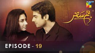 Humsafar - Episode 19 -  HD  -  Mahira Khan - Fawad Khan  - HUM TV Drama