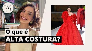 QUEM INVENTOU A ALTA COSTURA?  Crônicas da Moda por Maria Landeiro