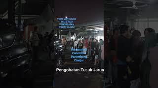 PENGOBATAN  VIRAL ANTRI JAM 2 MALAM SAMPAI SIANG 26 Oktober 2023