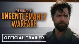 The Ministry Of Ungentlemanly Warfare - Official Trailer 2024 Guy Ritchie Henry Cavill