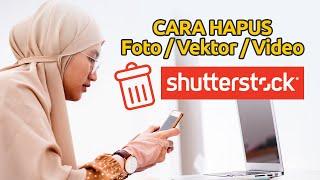 Tutorial Cara Hapus FotoVideoVector di Shutterstock - Microstock Indonesia