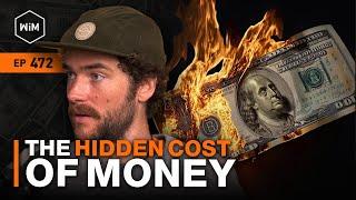 The Hidden Cost of Money with Sebastian Bunney WiM472