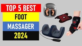 Top 5 Best Foot Massager in 2024  Best Electric Foot Massager 2024