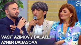 Vasif Azimov Aynur Dadasova  Balaeli Yeni Canli Ifalar 2024