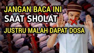 HATI-HATI  Bacaan Yang Diharamkan Dalam Sholat Justru Malah Mendapatkan Dosa Besar