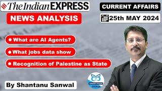 Indian Express Newspaper Analysis  25 MAY 2024  AI Agents  Jobs situation in India  Palestine