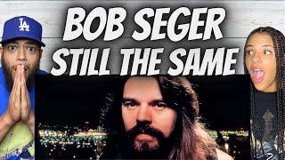 FIRST TIME HEARING Bob Seger & The Silver Bullet Band -  Still The Same REACTION
