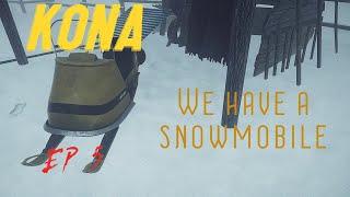 Kona - Ep 5 - Finished the Snow Machine