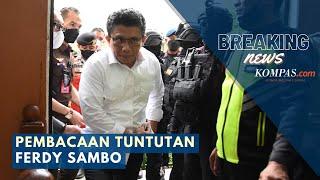 LIVE - Pembacaan Tuntutan Ferdy Sambo atas Kasus Pembunuhan Brigadir J