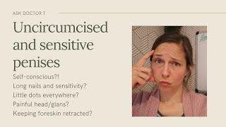 Uncircumcised and sensitive penises
