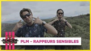 PLM Rappeurs Sensibles - Palmashow