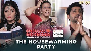 THE HOUSEWARMING PARTY  Bin Bulaye Mehmaan  S5E5  BONUS Episode  Comedy Web Series  SIT