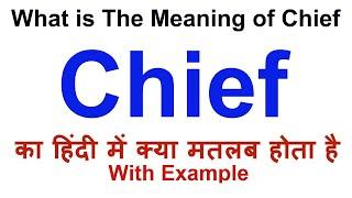 Chief Meaning in Hindi  Chief Definition  Chief Ka Matlab Kya Hota Hai  Chief in Hindi