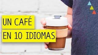 Cómo pedir un café ¡EN 10 IDIOMAS