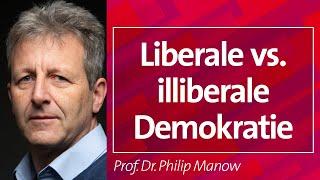 Liberale vs. illiberale #Demokratie - Prof. Dr. Philip Manow 30.09.24