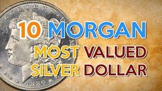 10 Morgan Silver Dollar coins Best Valued - U.S. Silver Coins