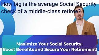 Maximize Your Social Security Boost Benefits and Secure Your Retirement