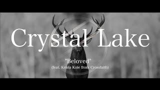 Crystal Lake - ”Beloved” Ft. Kenta Koie from Crossfaith 【Official Video】