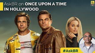 #AskBR On Once Upon A Time In Hollywood By Baradwaj Rangan  Leonardo DiCaprio  Brad Pitt