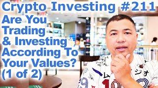 Crypto Investing #211 - Are You Trading & Investing According To Your Values? 1 of 2 - By Tai Zen