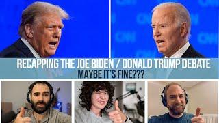 Recapping The Joe BidenDonald Trump Debate Maybe Its Fine??? – EVEN MORE NEWS