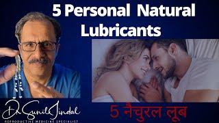 Can You Guess These 5 Natural Lubricants-They May Surprise YouPersonal Lubricants Dr. Sunil Jindal