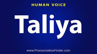 How To Pronounce Taliya