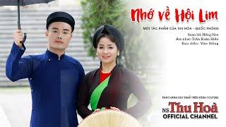 Nhớ Về Hội Lim  Thu Hòa hát chèo ft NS Quốc Phòng Official MV 4K