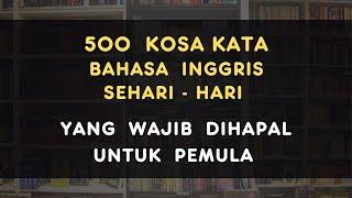 500 Kosa Kata Bahasa Inggris Yang Wajib Dihapal Untuk Pemula  Ep_35