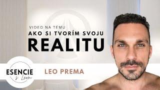 52# AKO SI TVORÍM SVOJU REALITU - Leo Prema ESENCIE s Leom