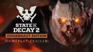 State of Decay 2 Juggernaut Edition Gameplay Trailer