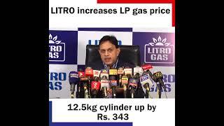 LITRO increases LP gas price 12.5kg cylinder up by Rs. 343