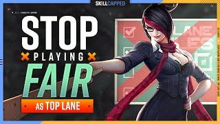 STOP Playing FAIR If You Want to WIN - Top Lane Guide